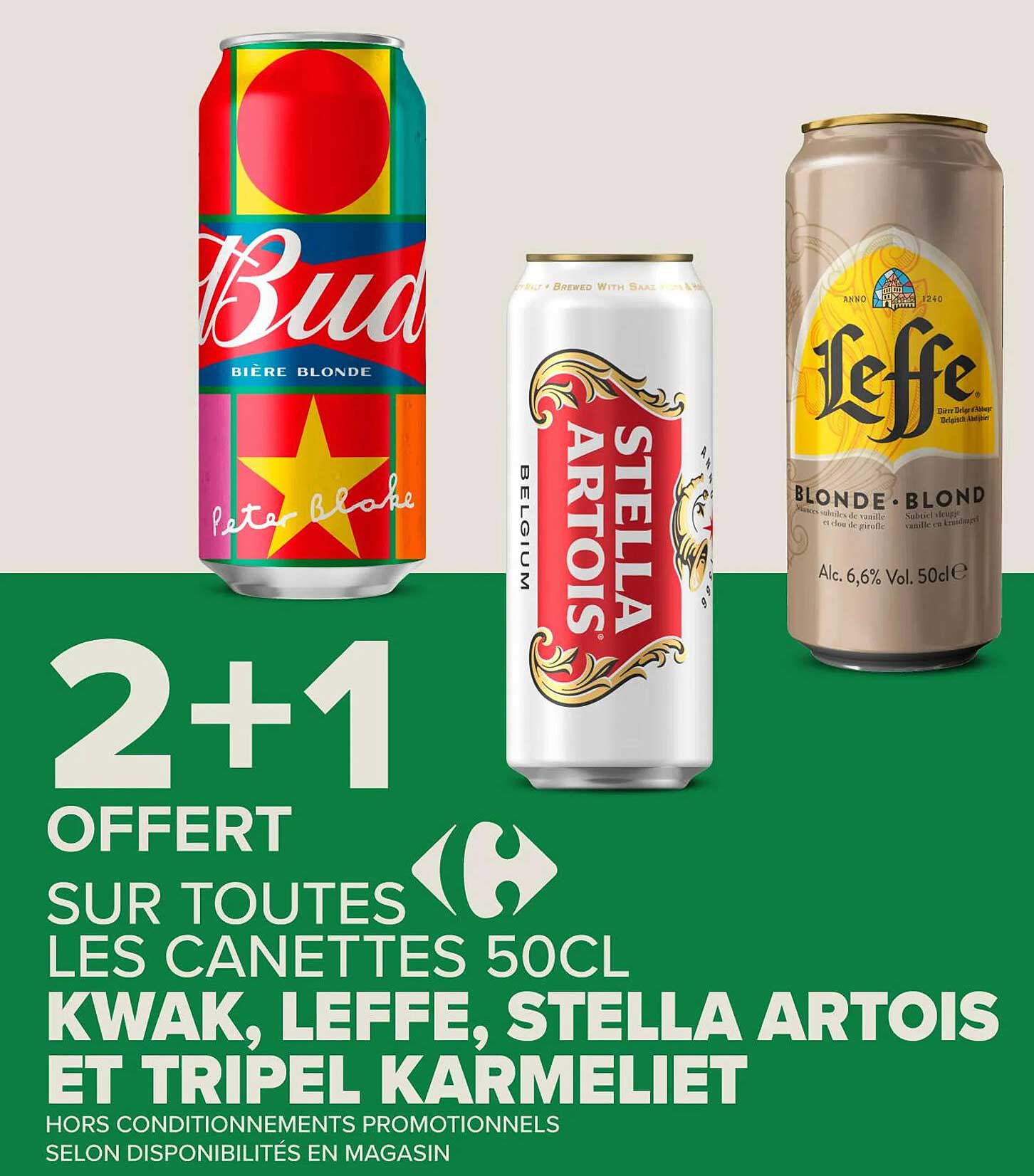 2+1 OFFERT SUR TOUTES LES CANETTES 50CL KWAK, LEFFE, STELLA ARTOIS ET TRIPEL KARMELIET