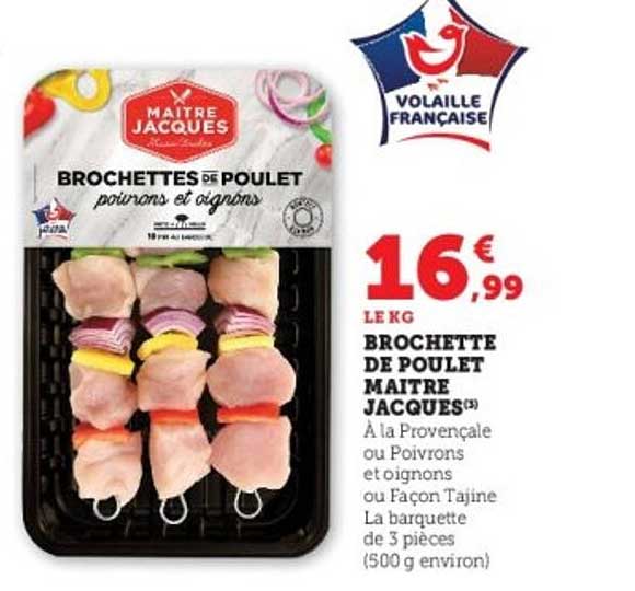 BROCHETTE DE POULET MAITRE JACQUES