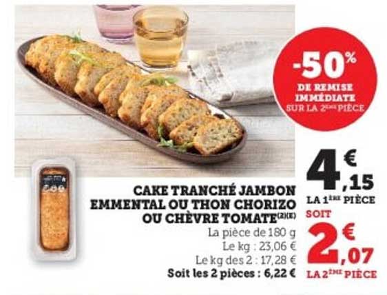 Cake tranché jambon Emmental ou thon chorizo ou chèvre tomate