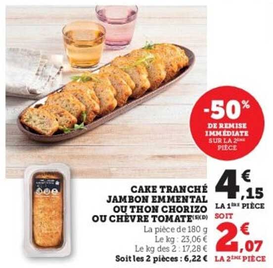 Cake tranché jambon emmental ou thon chorizo ou chèvre tomate