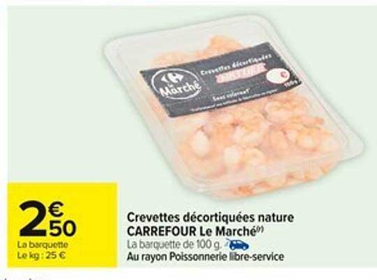 Crevettes décortiquées nature CARREFOUR Le Marché