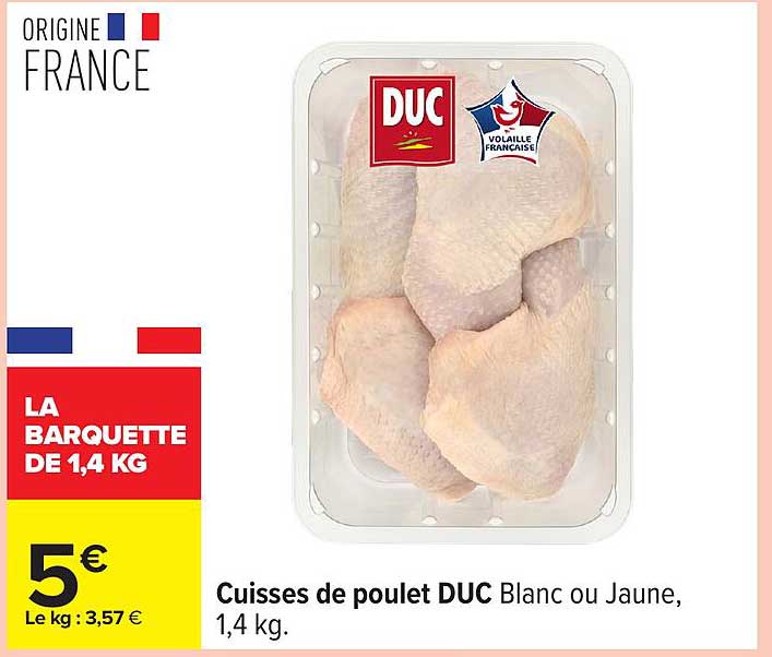 Cuisses de poulet DUC Blanc ou Jaune, 1,4 kg.
