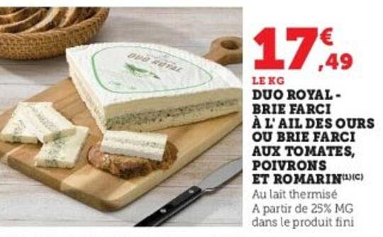 DUO ROYAL - BRIE FARCI À L'AIL DES OURS OU BRIE FARCI AUX TOMATES, POIVRONS ET ROMARIN