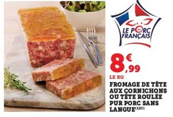 FROMAGE DE TÊTE AUX CORNICHONS OU TÊTE ROULÉE PUR PORC SANS LANGUE
