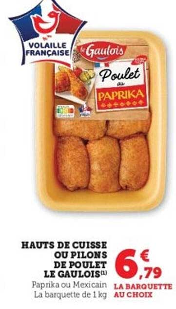 HAUTS DE CUISSE OU PILONS DE POULET LE GAULOIS