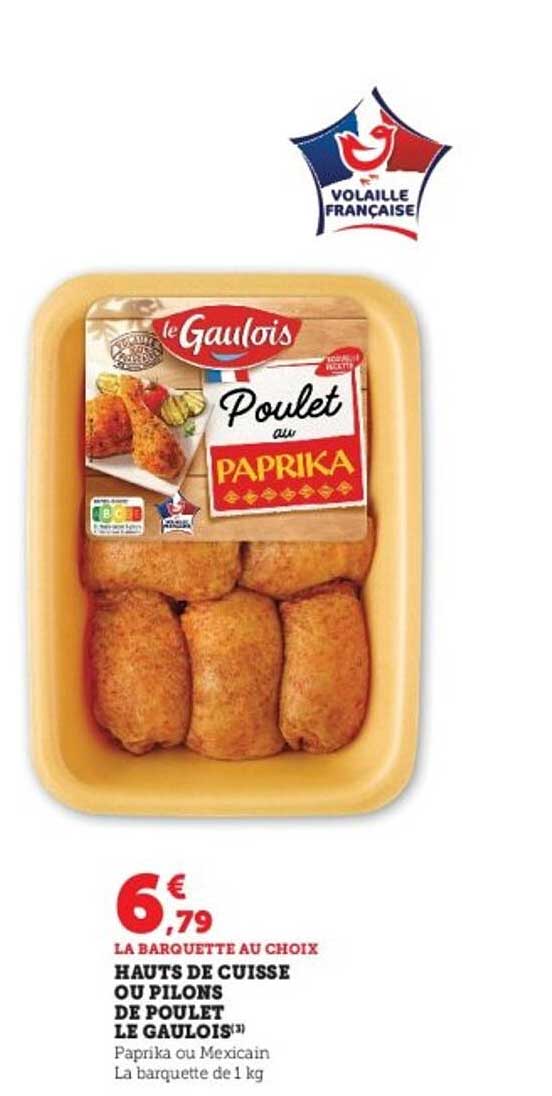 HAUTS DE CUISSE OU PILONS DE POULET LE GAULOIS