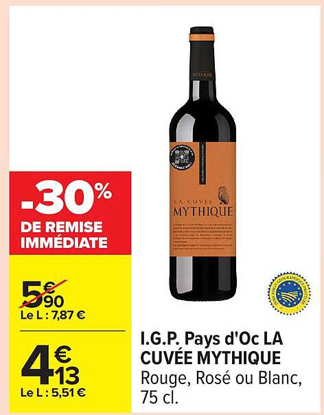 I.G.P. Pays d'Oc LA CUVÉE MYTHIQUE Rouge, Rosé ou Blanc, 75 cl