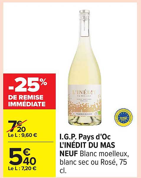 I.G.P. Pays d'Oc L'INÉDIT DU MAS NEUF Blanc moelleux, blanc sec ou Rosé, 75 cl.