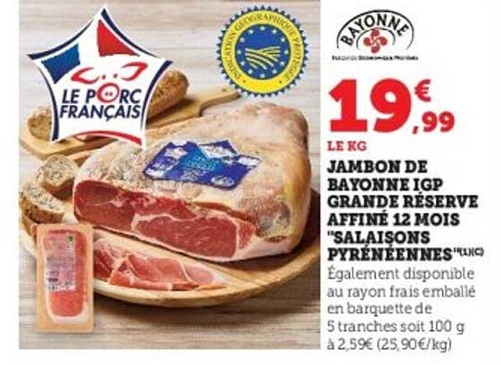 JAMBON DE BAYONNE IGP GRANDE RÉSERVE AFFINÉ 12 MOIS "SALAISONS PYRÉNÉENNES"