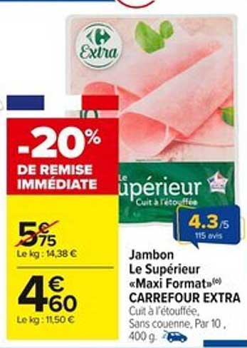 Jambon Le Supérieur « Maxi Format » CARREFOUR EXTRA