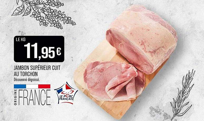JAMBON SUPÉRIEUR CUIT AU TORCHON