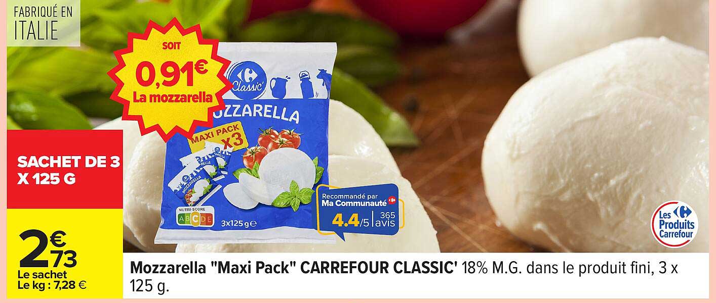 Mozzarella "Maxi Pack" CARREFOUR CLASSIC' 18% M.G. dans le produit fini, 3 x 125 g
