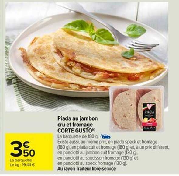 Piada au jambon cru et fromage CORTE GUSTO