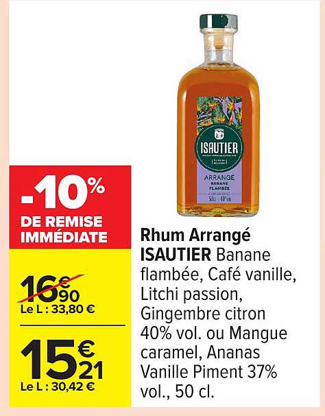 Rhum Arrangé ISAUTIER Banane flambée, Café vanille, Litchi passion, Gingembre citron 40% vol. ou Mangue caramel, Ananas Vanille Piment 37% vol., 50 cl.