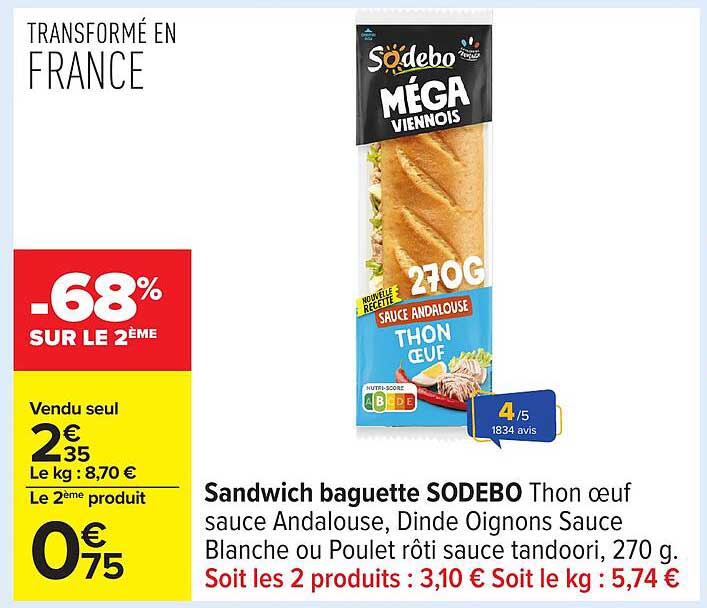 Sandwich baguette SODEBO Thon œuf sauce Andalouse, Dinde Oignons Sauce Blanche ou Poulet rôti sauce tandoori, 270 g.