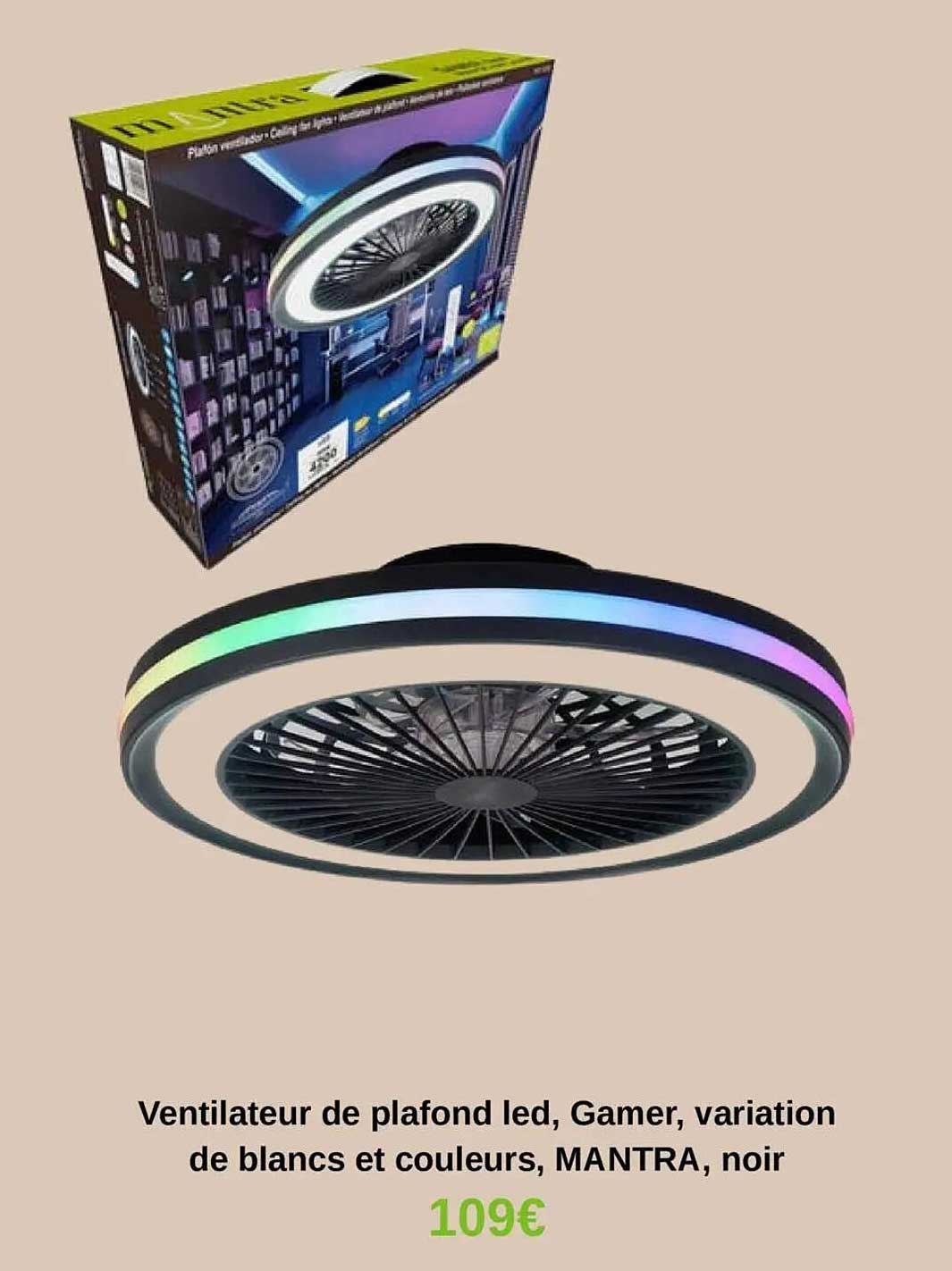 Ventilateur de plafond led, Gamer, variation de blancs et couleurs, MANTRA, noir