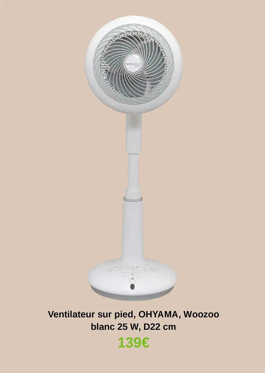 Ventilateur sur pied, OHYAMA, Woozoo blanc 25 W, D22 cm
