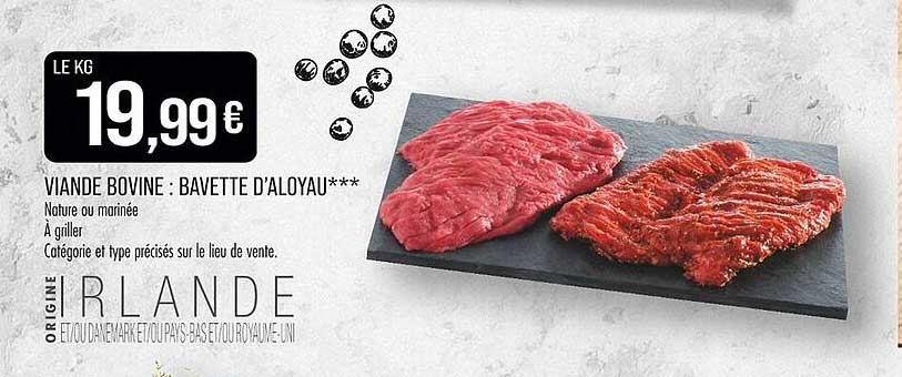 VIANDE BOVINE : Bavette d'Aloyau***