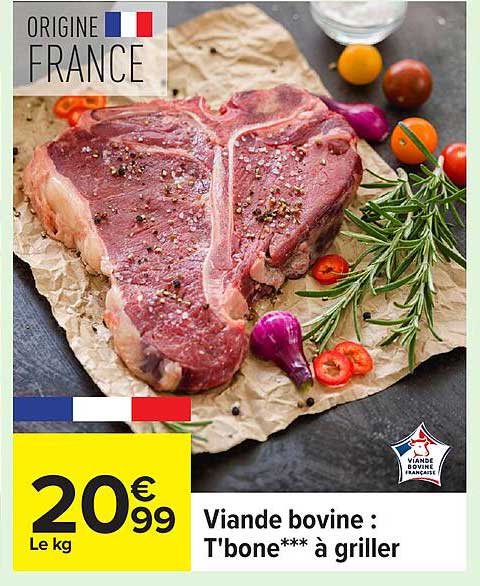 Viande bovine : T'bone*** à griller
