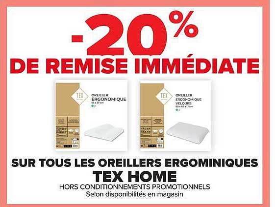 -20% DE REMISE IMMÉDIATE SUR TOUS LES OREILLERS ERGONOMIQUES TEX HOME