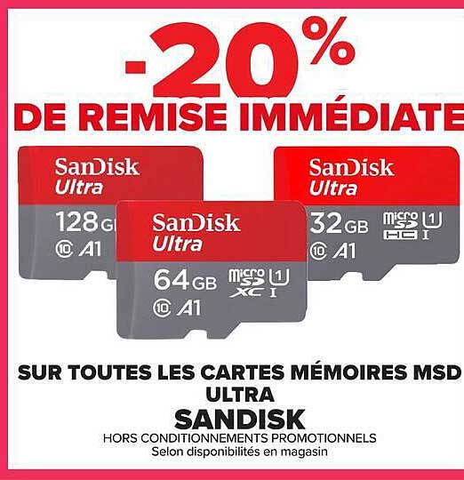 -20% DE REMISE IMMÉDIATE SUR TOUTES LES CARTES MÉMOIRES MSD ULTRA SANDISK