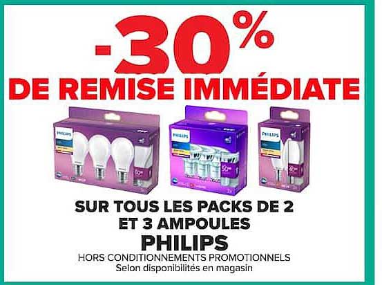 -30% DE REMISE IMMÉDIATE SUR TOUS LES PACKS DE 2 ET 3 AMPOULES PHILIPS