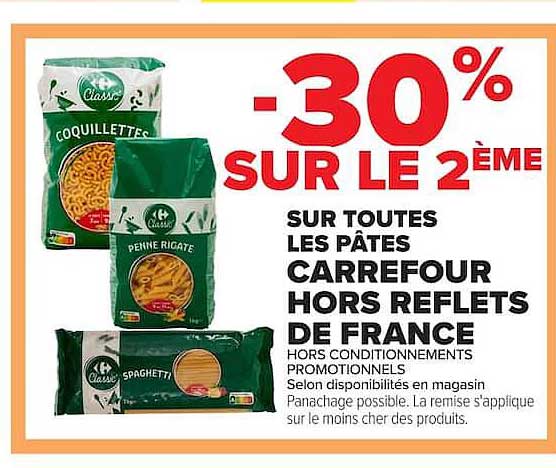 -30% SUR LE 2ÈME SUR TOUTES LES PÂTES CARREFOUR HORS REFLETS DE FRANCE