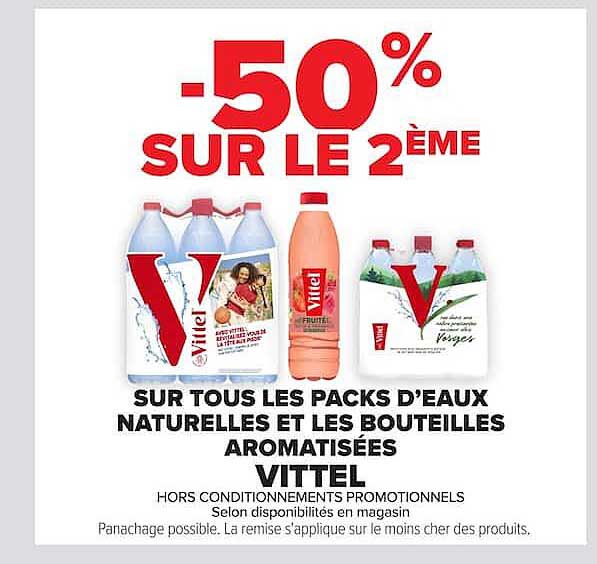-50% SUR LE 2ÈME SUR TOUS LES PACKS D’EAUX NATURELLES ET LES BOUTEILLES AROMATISÉES VITTEL