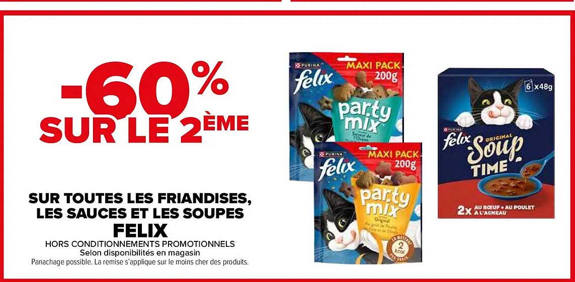 -60% SUR LE 2ÈME SUR TOUTES LES FRIANDISES, LES SAUCES ET LES SOUPES FELIX