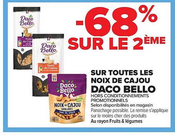 -68% SUR LE 2ÈME SUR TOUTES LES NOIX DE CAJOU DACO BELLO