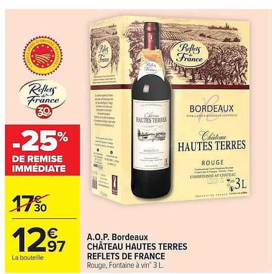A.O.P. Bordeaux CHÂTEAU HAUTES TERRES REFLETS DE FRANCE Rouge, Fontaine à vin 3 L.