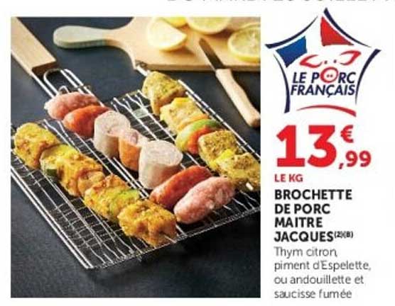 BROCHETTE DE PORC MAITRE JACQUES (2X8)