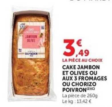 CAKE JAMBON ET OLIVES OU AUX 3 FROMAGES OU CHORIZO POIVRON