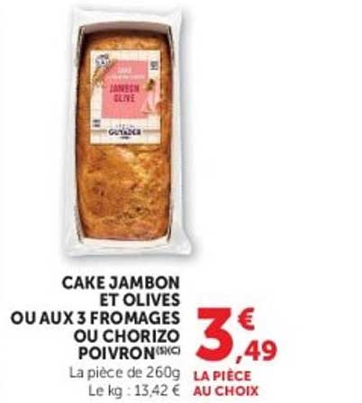 CAKE JAMBON ET OLIVES OU AUX 3 FROMAGES OU CHORIZO POIVRON(SIC)