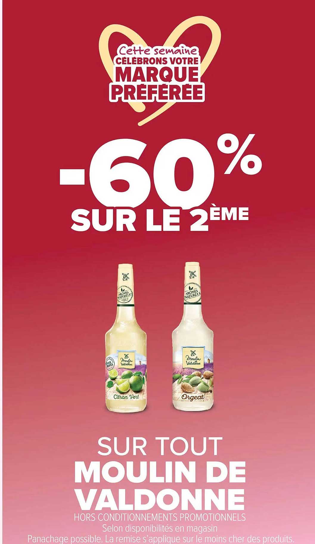 Cette semaine CÉLÉBRONS VOTRE MARQUE PRÉFÉRÉE -60% SUR LE 2ÈME SUR TOUT MOULIN DE VALDONNE