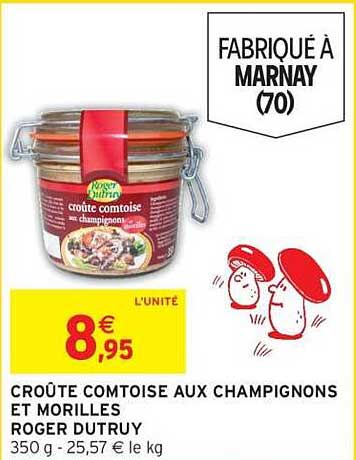 CRÔUTE COMTOISE AUX CHAMPIGNONS ET MORILLES ROGER DUTRUY