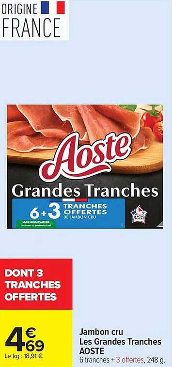 Jambon cru Les Grandes Tranches AOSTE 6 tranches + 3 offertes, 248 g