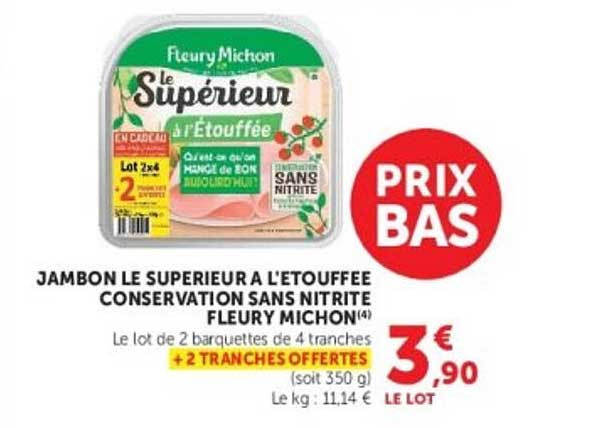 JAMBON LE SUPERIEUR A L'ETOUFFEE CONSERVATION SANS NITRITE FLEURY MICHON