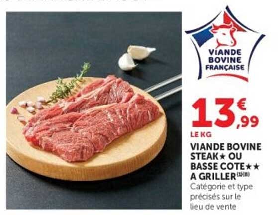 VIANDE BOVINE STEAK* OU BASSE COTE** A GRILLER