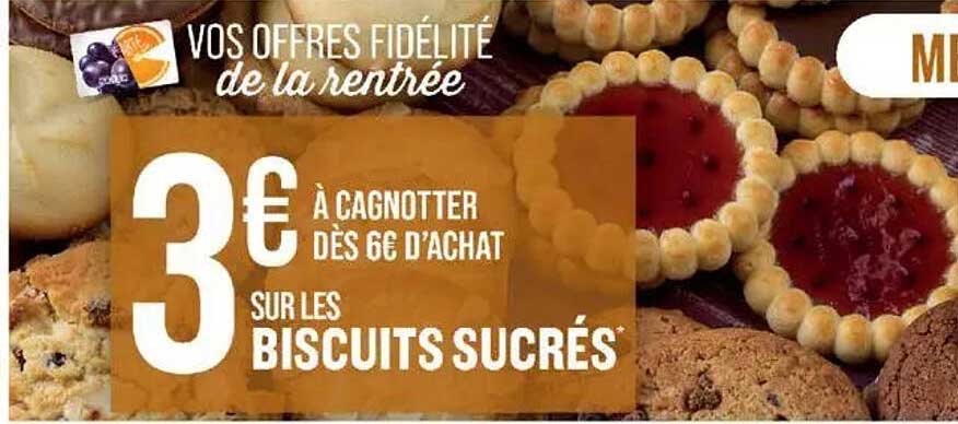 3€ à cagnotter dès 6€ d’achat sur les biscuits sucrés
