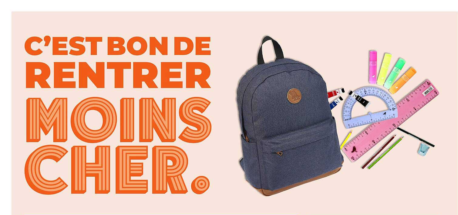 C’EST BON DE RENTRER MOINS CHER.