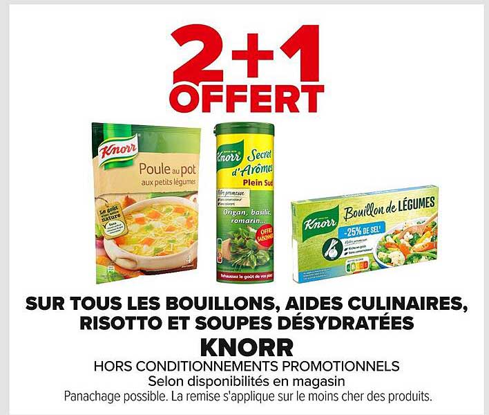 2+1 OFFERTE SUR TOUS LES BOUILLONS, AIDES CULINAIRES, RISOTTO ET SOUPES DÉHYDRATÉES KNORR
