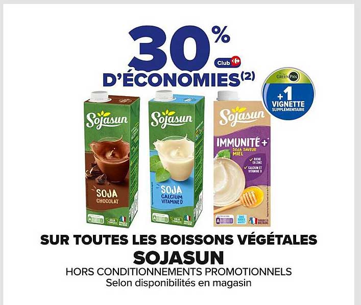 30 % D'ÉCONOMIES SUR TOUTES LES BOISSONS VÉGÉTALES SOJASUN
