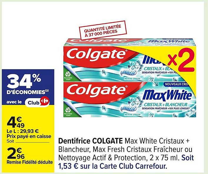 Dentifrice COLGATE Max White Cristaux + Blancheur, Max Fresh Cristaux Fraîcheur ou Nettoyage Actif & Protection, 2 x 75 ml.