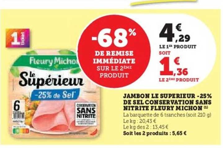 JAMBON LE SUPERIEUR -25% DE SEL CONSERVATION SANS NITRITE FLEURY MICHON