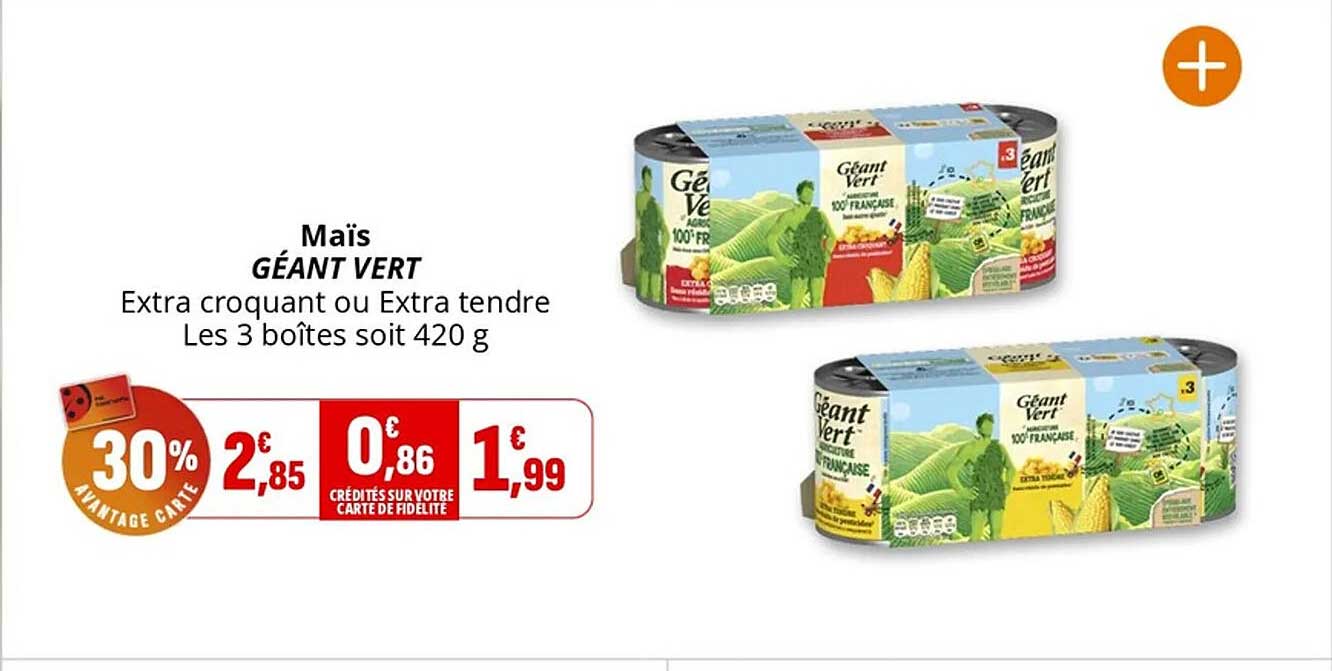 Maïs GÉANT VERT Extra croquant ou Extra tendre
