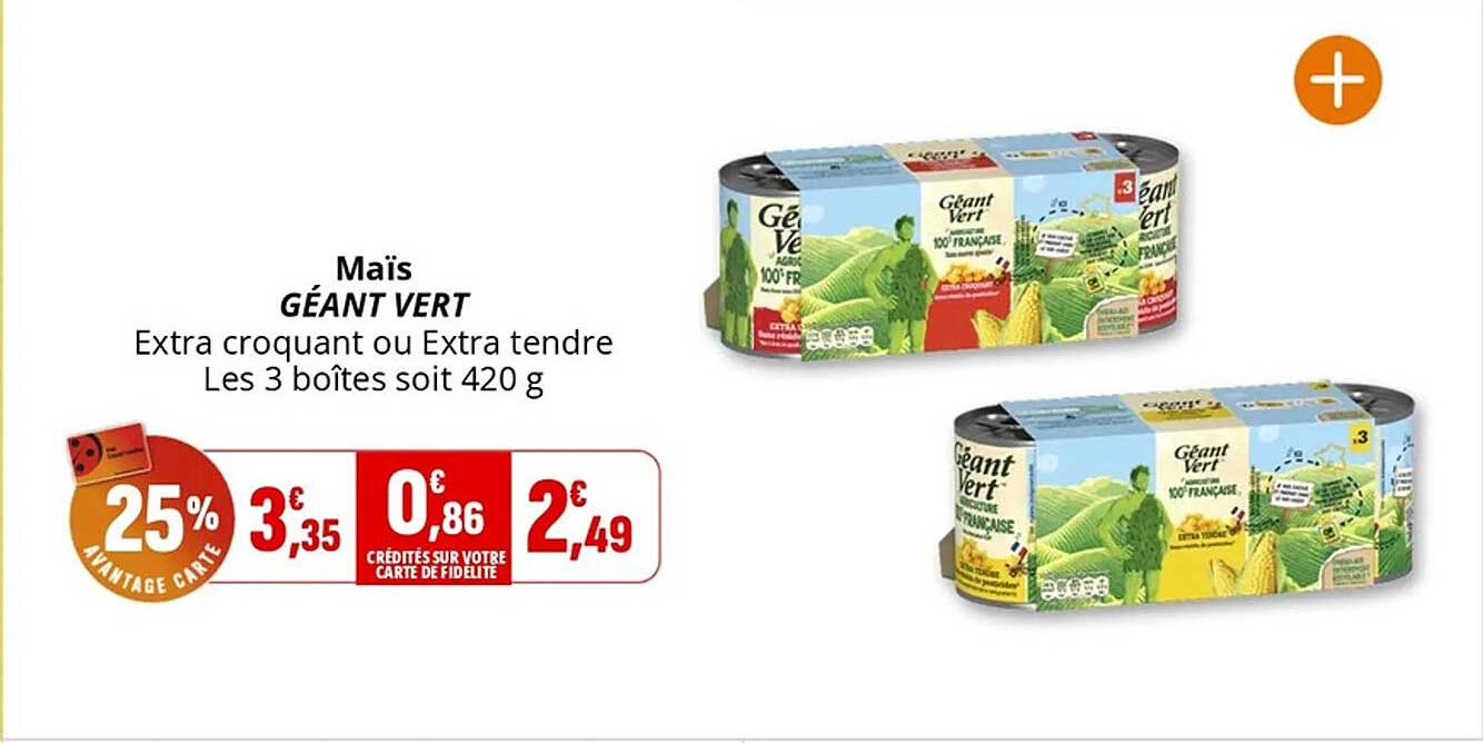 Maïs GÉANT VERT Extra croquant ou Extra tendre Les 3 boîtes soit 420 g