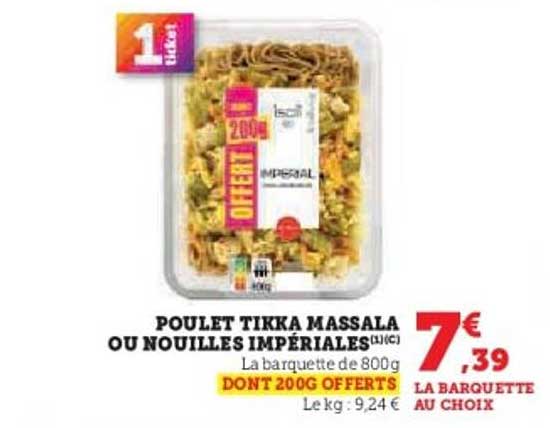 POULET TIKKA MASSALA OU NOUILLES IMPÉRIALES