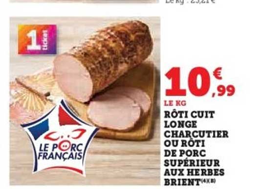 RÔTI CUIT LONG CHARCUTIER OU RÔTI DE PORC SUPÉRIEUR AUX HERBES BRIENT