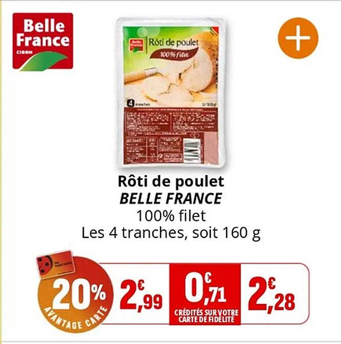 Rôti de poulet BELLE FRANCE 100% filet